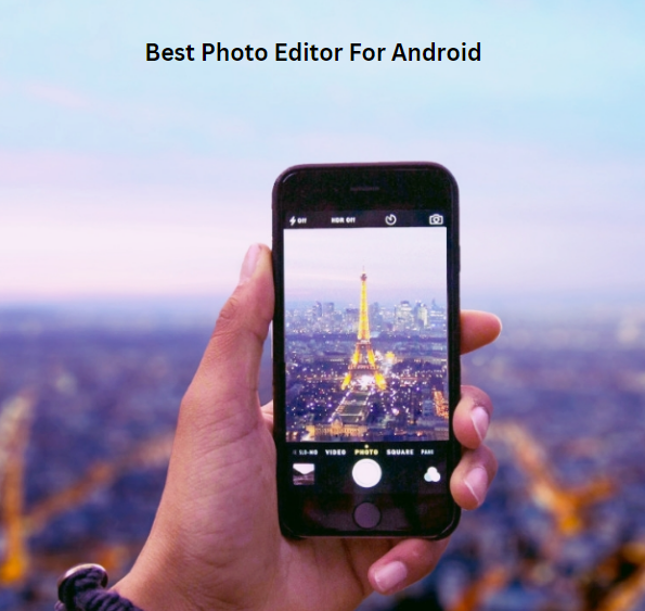 Best Photo Editor For Android